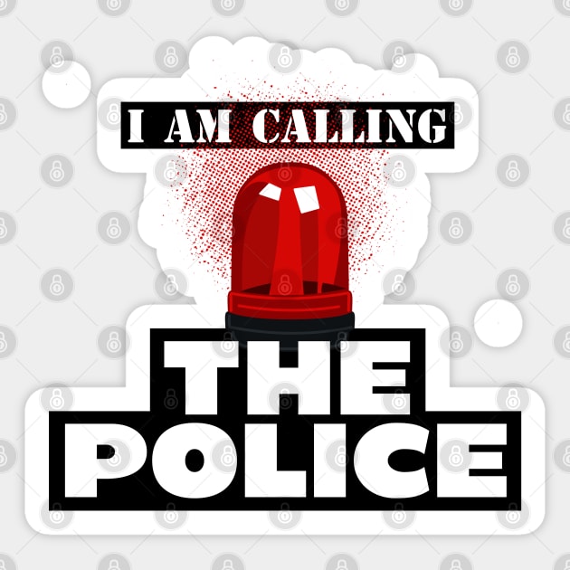 I Am Calling The Police Red Sticker by szymonkalle